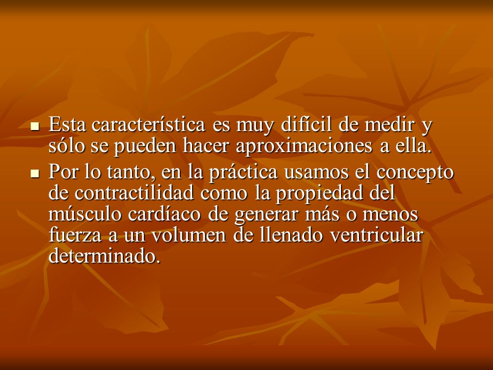 Esta característica es muy difícil de medir y sólo se pueden hacer aproximaciones a ella.