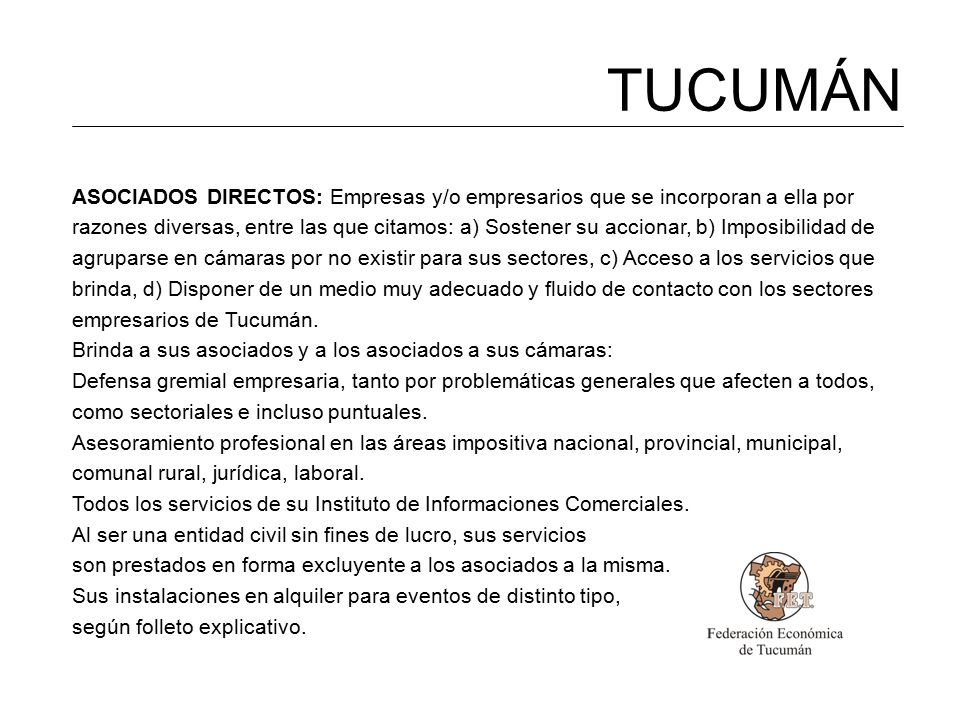 TUCUMÁN ASOCIADOS DIRECTOS: Empresas y/o empresarios que se incorporan a ella por.