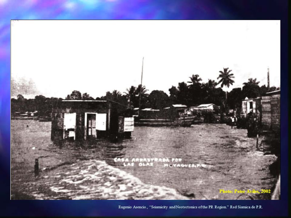 Photo: Peter Aviles, 2002 Eugenio Asencio., Seismicity and Neotectonics of the PR Region. Red Sísmica de P.R.