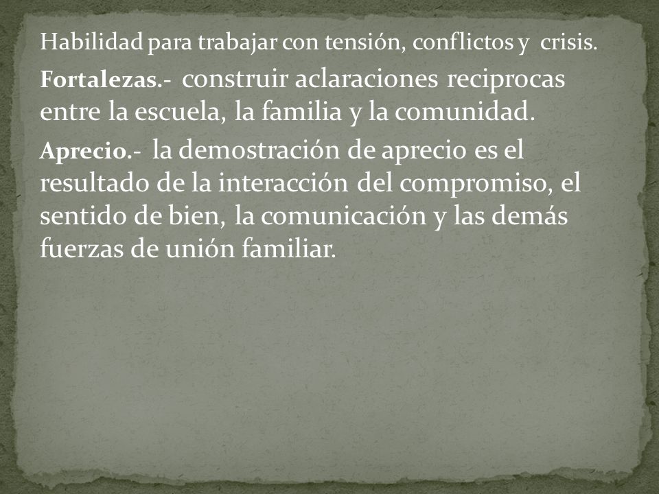 Habilidad para trabajar con tensión, conflictos y crisis. Fortalezas