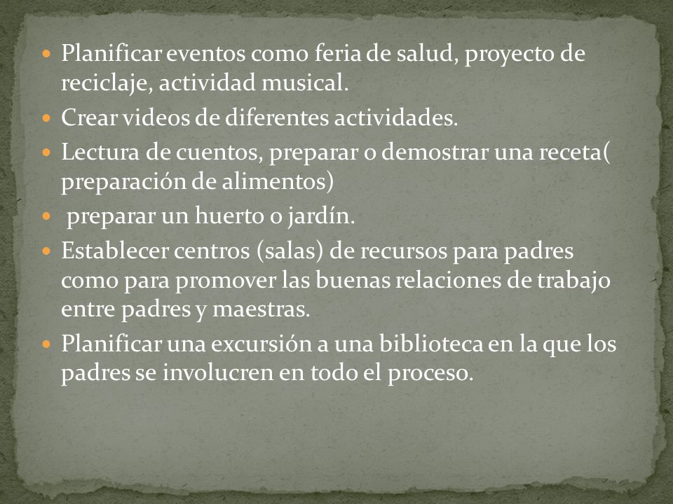 Planificar eventos como feria de salud, proyecto de reciclaje, actividad musical.