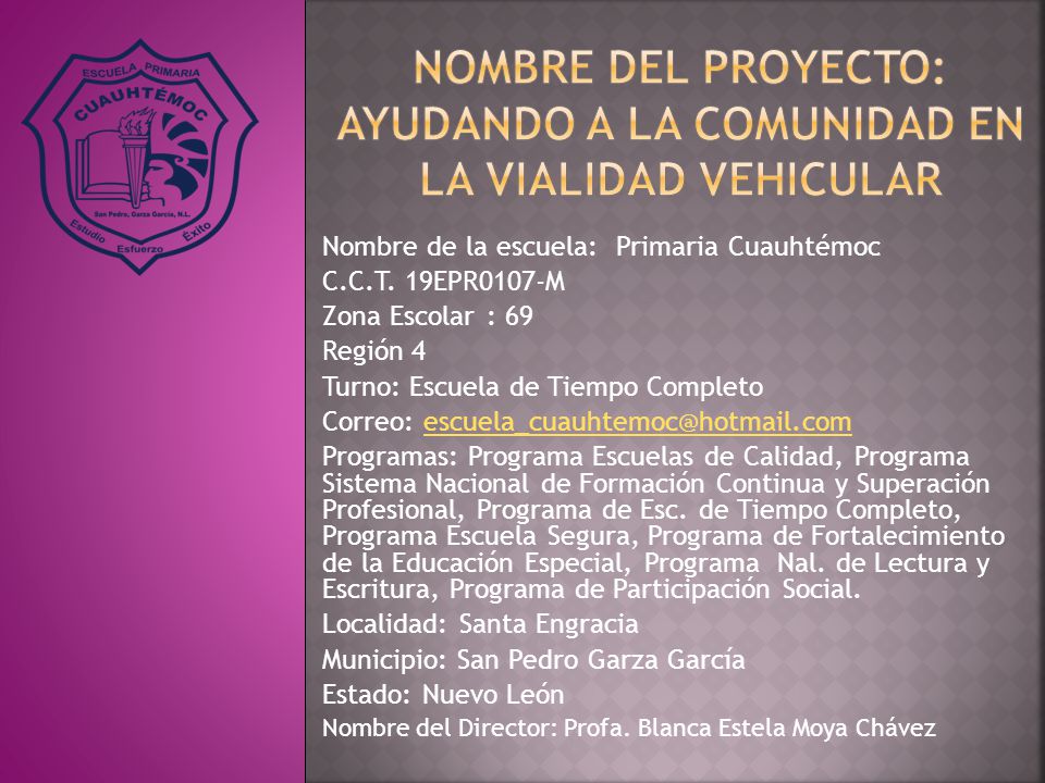 NOMBRE DEL PROYECTO: AYUDANDO A LA COMUNIDAD EN LA VIALIDAD VEHICULAR