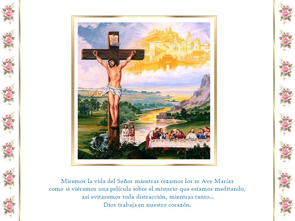 Miremos la vida del Señor mientras rezamos los 10 Ave Marías