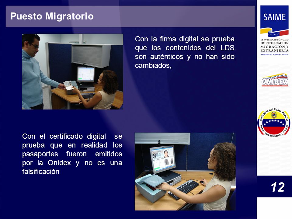 Puesto Migratorio Con la firma digital se prueba que los contenidos del LDS son auténticos y no han sido cambiados,