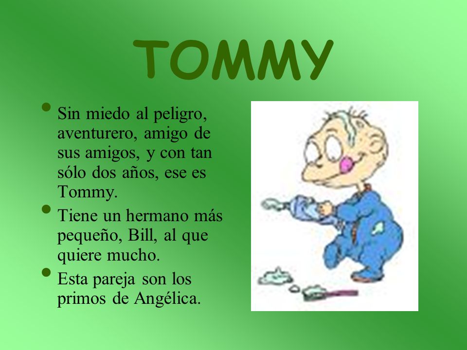 TOMMY Sin miedo al peligro, aventurero, amigo de sus amigos, y con tan sólo dos años, ese es Tommy.
