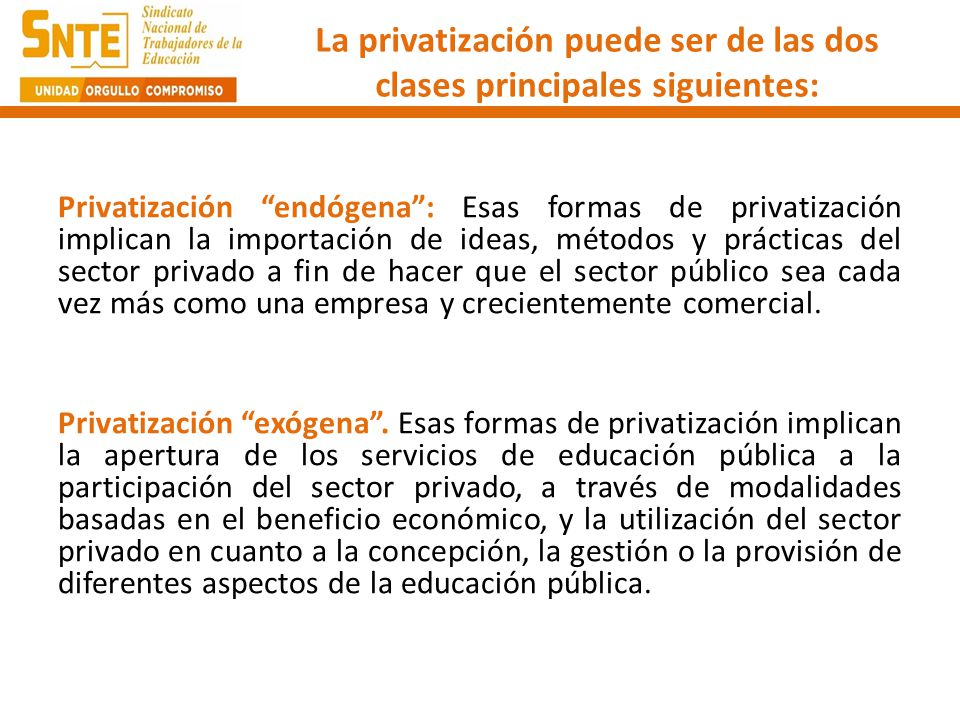La privatización puede ser de las dos clases principales siguientes:
