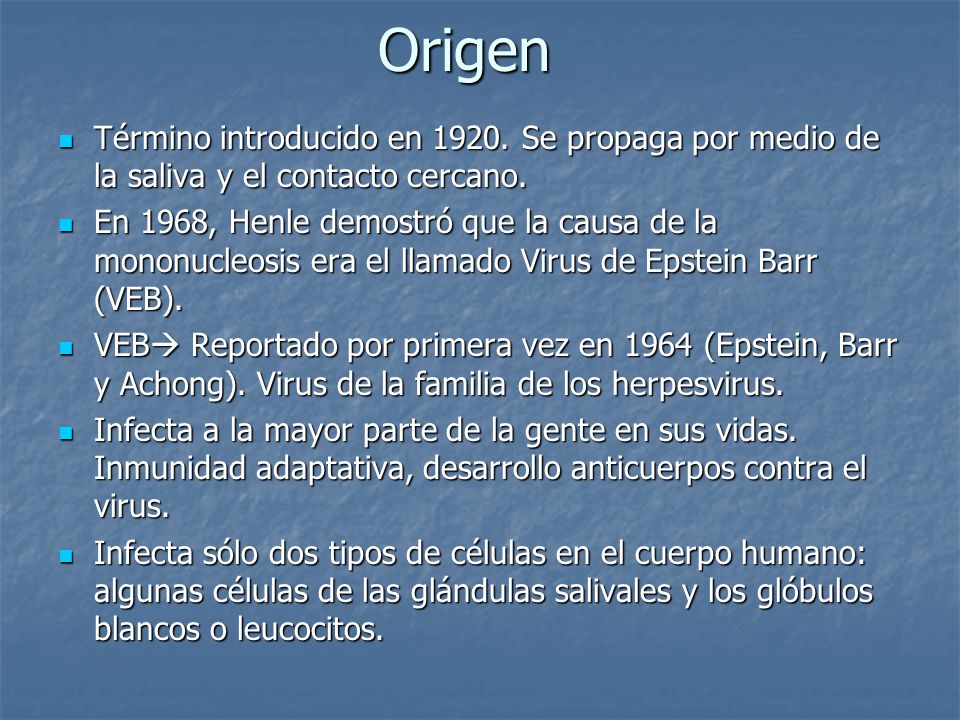 Origen Término introducido en Se propaga por medio de la saliva y el contacto cercano.