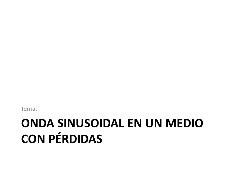Onda Sinusoidal En Un Medio Con Pérdidas