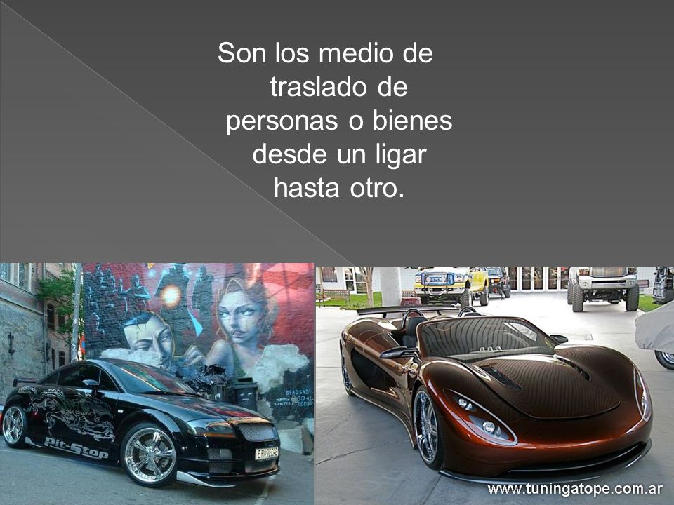 Son los medio de traslado de personas o bienes desde un ligar hasta otro.