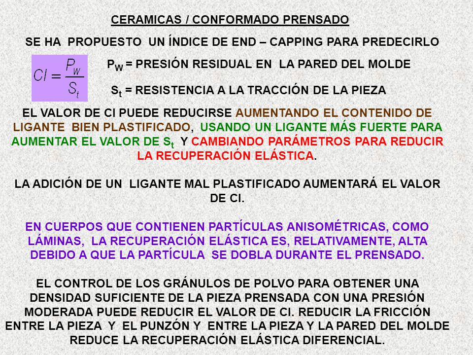 LA ADICIÓN DE UN LIGANTE MAL PLASTIFICADO AUMENTARÁ EL VALOR DE CI.