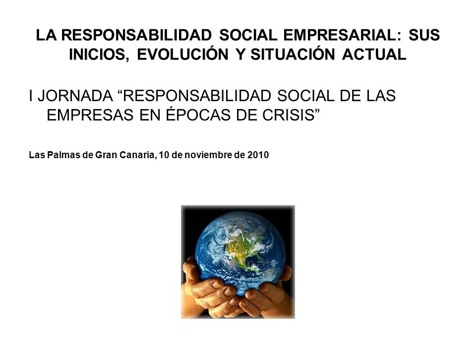 I JORNADA RESPONSABILIDAD SOCIAL DE LAS EMPRESAS EN ÉPOCAS DE CRISIS