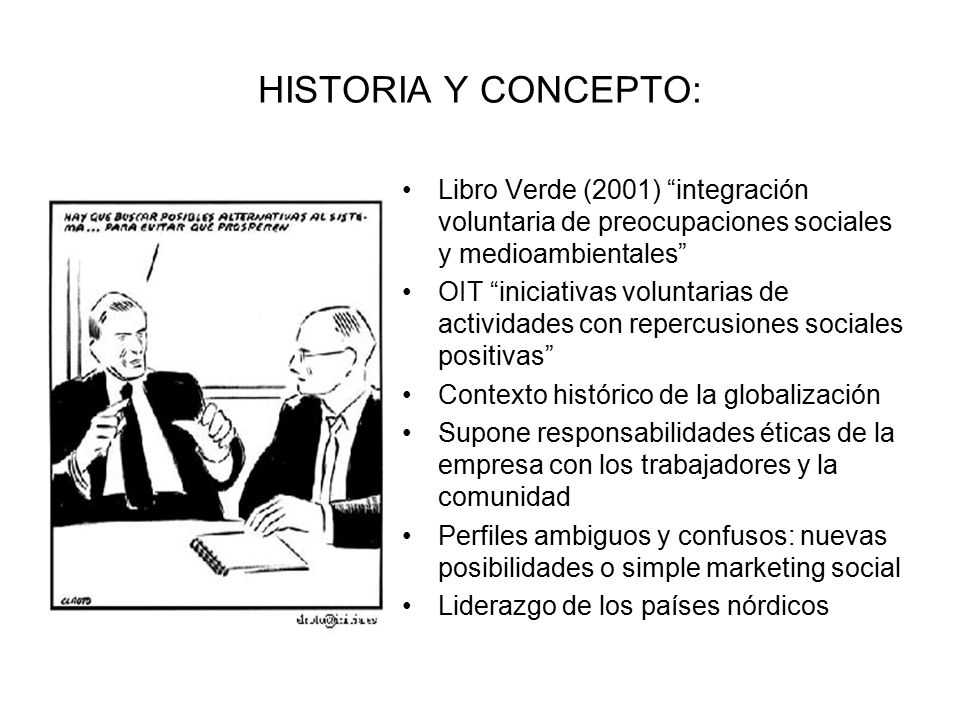 HISTORIA Y CONCEPTO: Libro Verde (2001) integración voluntaria de preocupaciones sociales y medioambientales