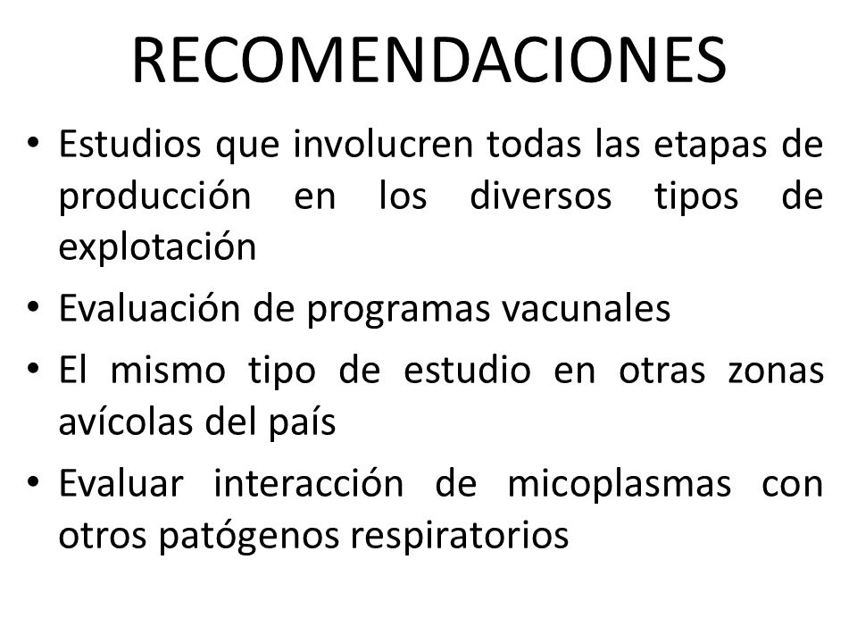 RECOMENDACIONES Estudios que involucren todas las etapas de producción en los diversos tipos de explotación.
