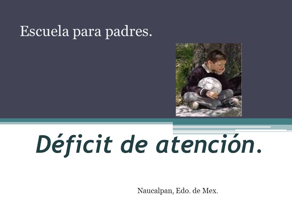 Escuela para padres. Déficit de atención. Naucalpan, Edo. de Mex.