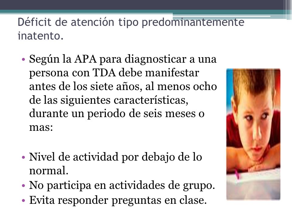 Déficit de atención tipo predominantemente inatento.