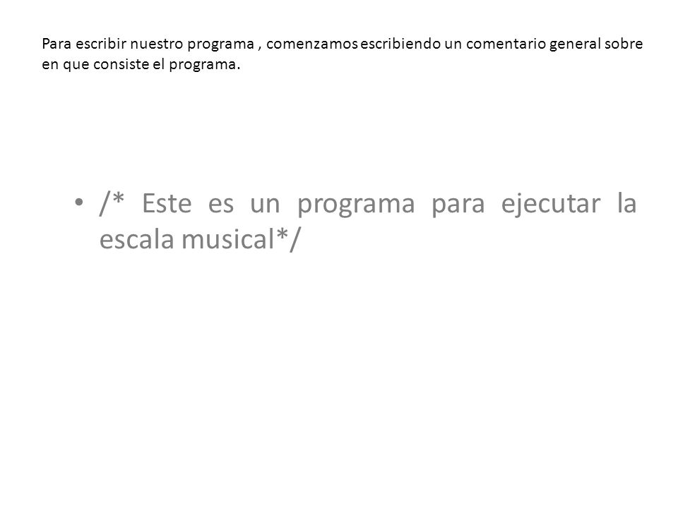 /* Este es un programa para ejecutar la escala musical*/