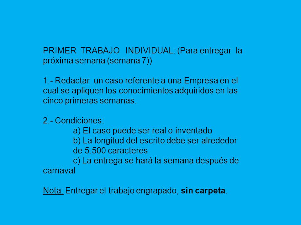 PRIMER TRABAJO INDIVIDUAL: (Para entregar la próxima semana (semana 7))