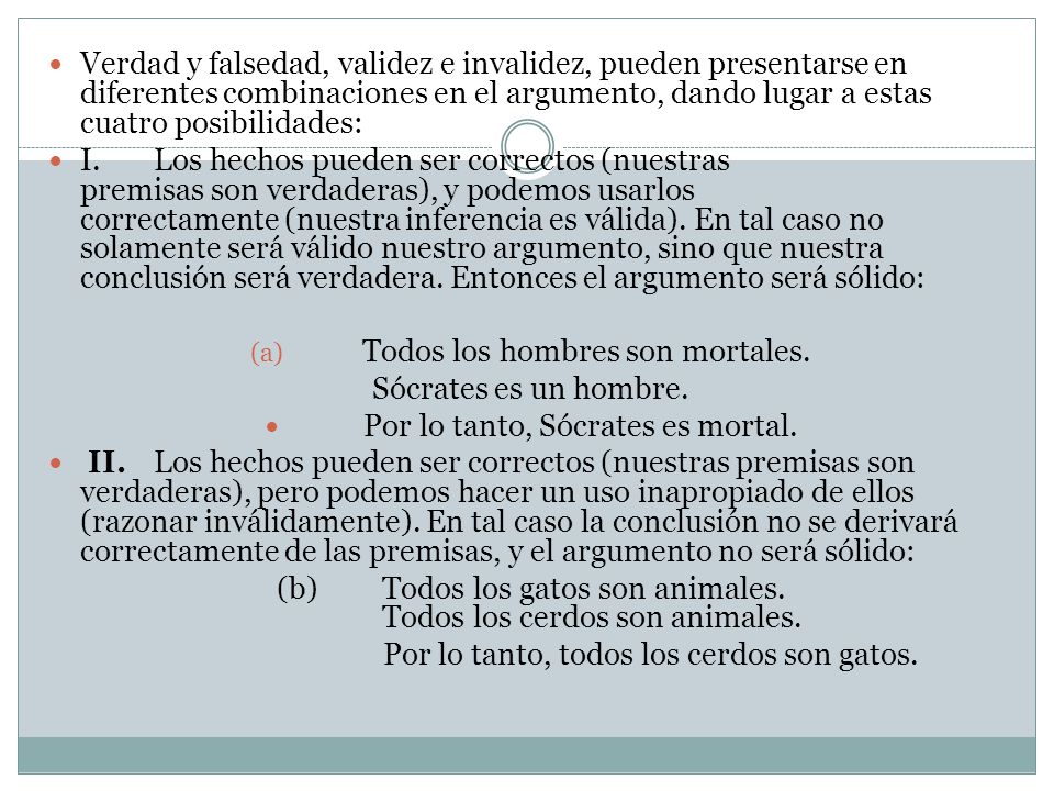 Todos los hombres son mortales. Sócrates es un hombre.