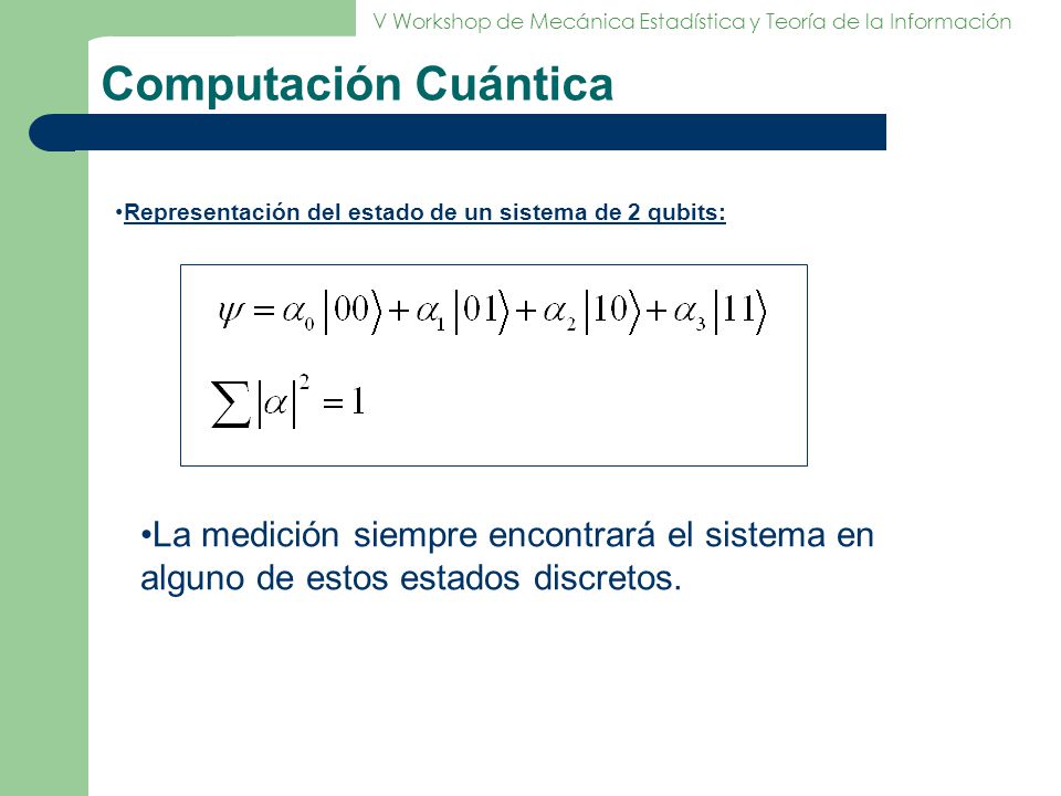 Computación Cuántica Representación del estado de un sistema de 2 qubits: