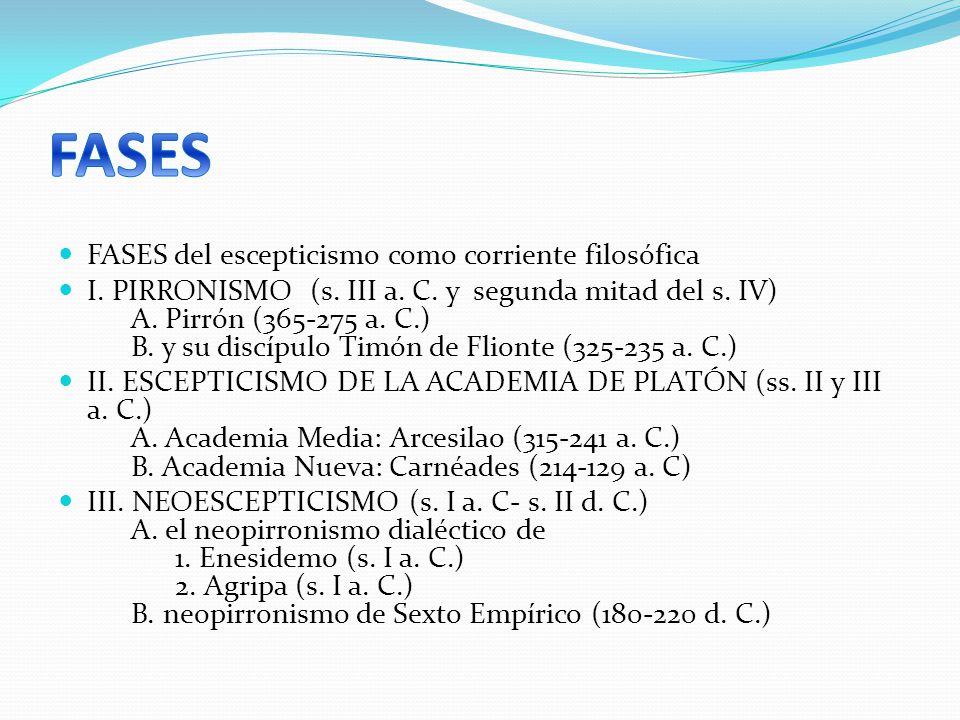 FASES FASES del escepticismo como corriente filosófica