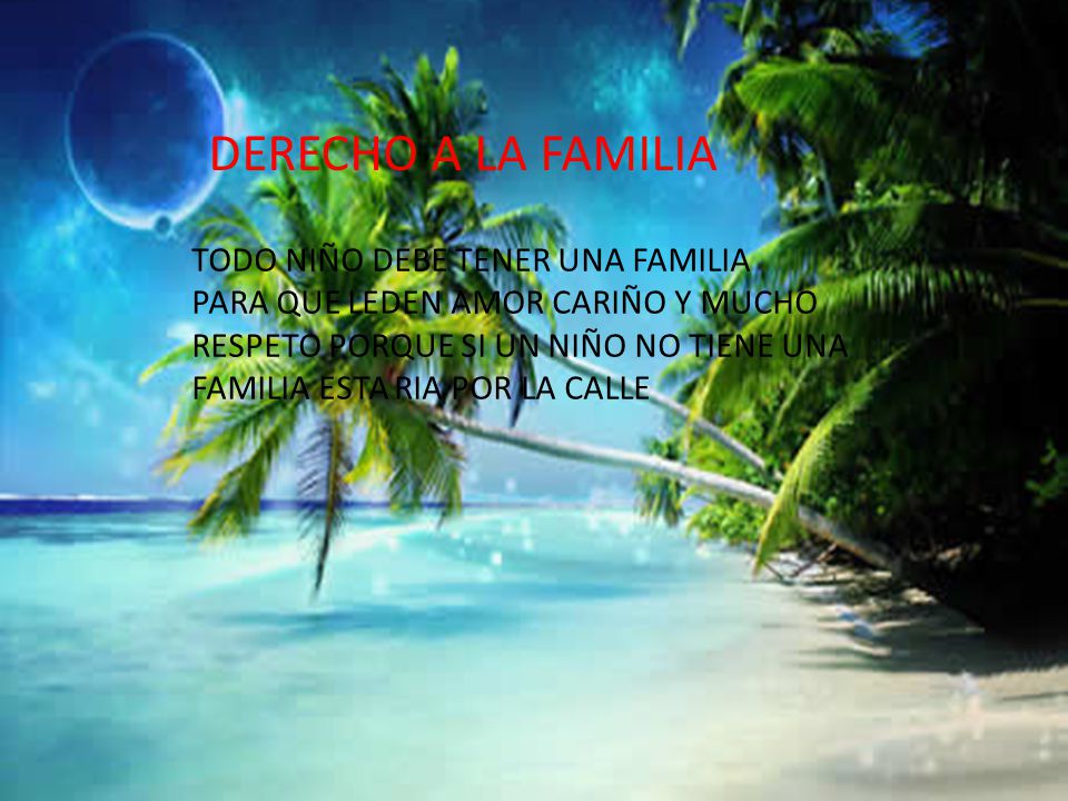 DERECHO A LA FAMILIA TODO NIÑO DEBE TENER UNA FAMILIA