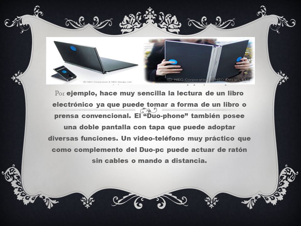 a pareja de Duo , Duo-pc y Duo-phone recibe su nombre por la doble pantalla de visualización.