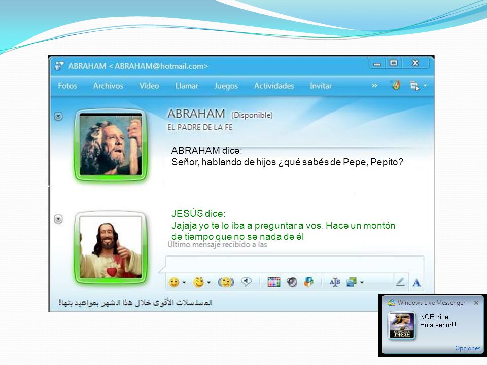 ABRAHAM dice: Señor, hablando de hijos ¿qué sabés de Pepe, Pepito