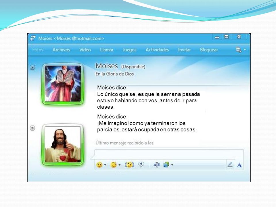 Moisés dice: Lo único que sé, es que la semana pasada estuvo hablando con vos, antes de ir para clases.