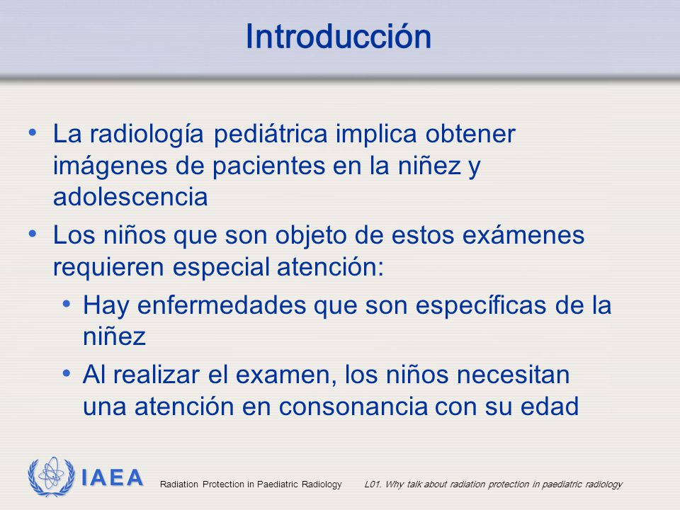 Introducción La radiología pediátrica implica obtener imágenes de pacientes en la niñez y adolescencia.
