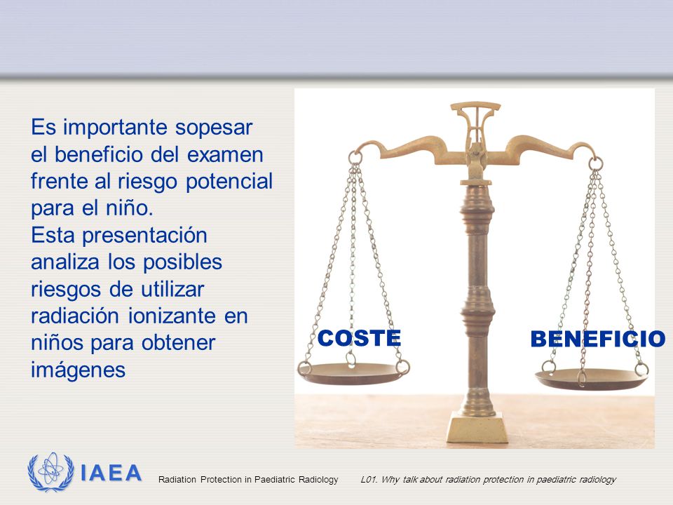 Es importante sopesar el beneficio del examen frente al riesgo potencial para el niño.