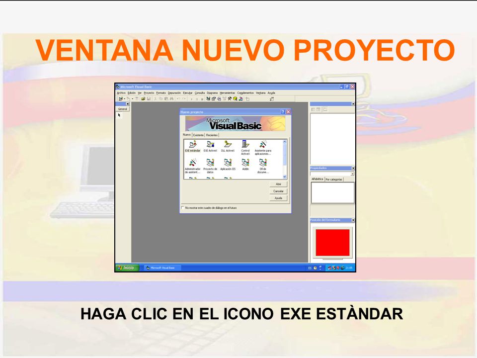 VENTANA NUEVO PROYECTO HAGA CLIC EN EL ICONO EXE ESTÀNDAR