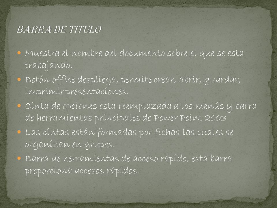 Barra de titulo Muestra el nombre del documento sobre el que se esta trabajando.