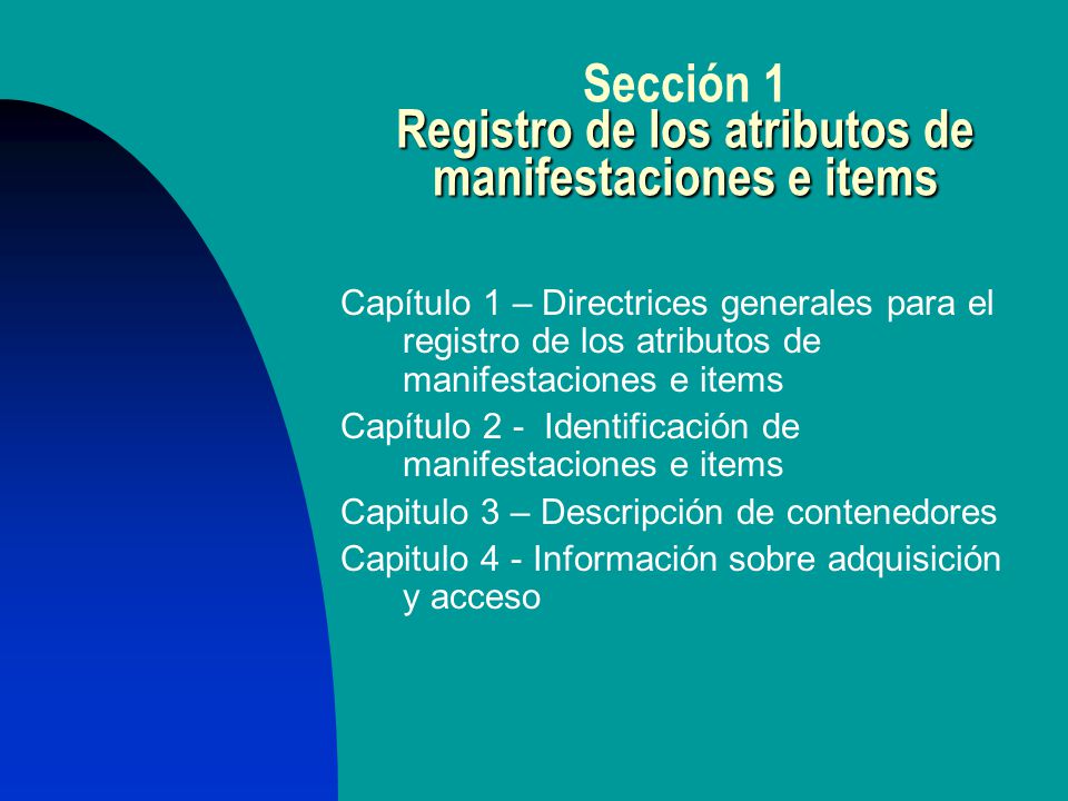 Sección 1 Registro de los atributos de manifestaciones e items