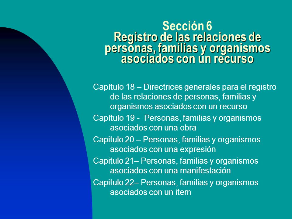 Sección 6 Registro de las relaciones de personas, familias y organismos asociados con un recurso