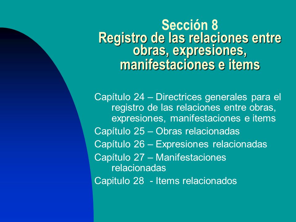 Sección 8 Registro de las relaciones entre obras, expresiones, manifestaciones e items
