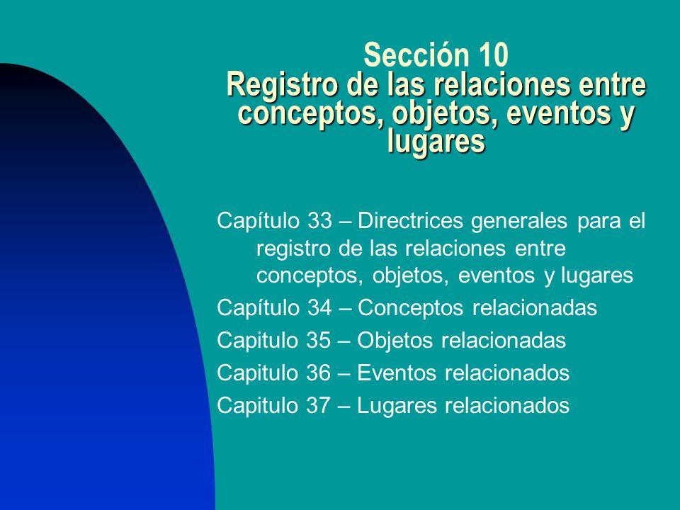 Sección 10 Registro de las relaciones entre conceptos, objetos, eventos y lugares