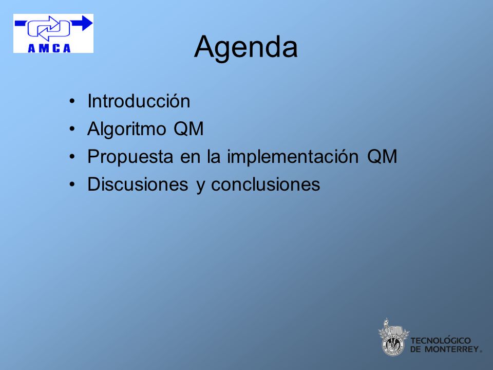 Agenda Introducción Algoritmo QM Propuesta en la implementación QM