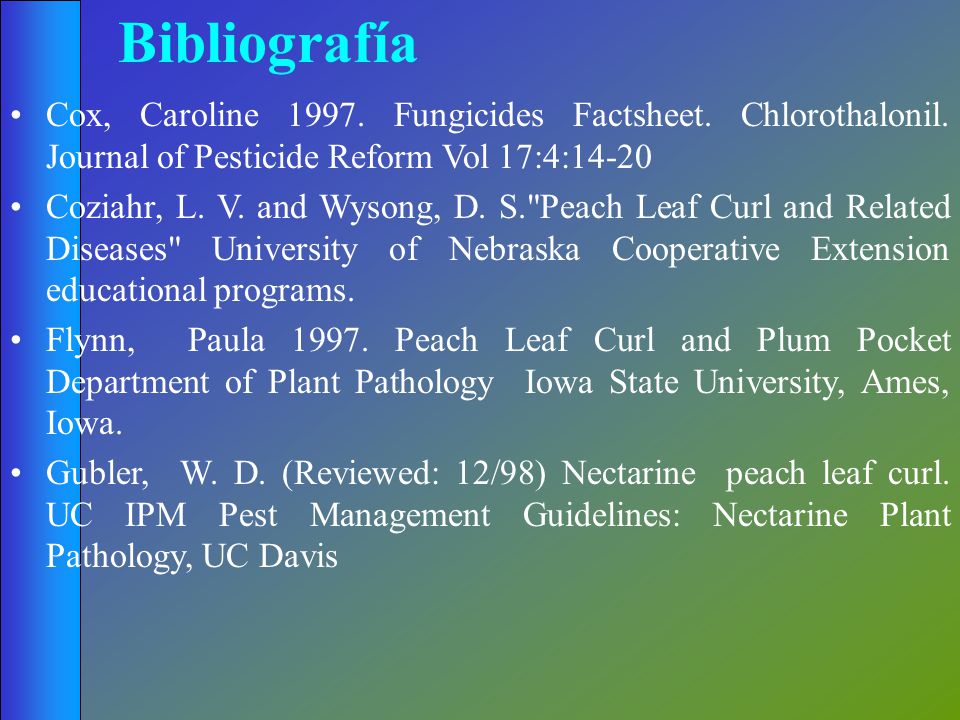Bibliografía Cox, Caroline Fungicides Factsheet. Chlorothalonil. Journal of Pesticide Reform Vol 17:4: