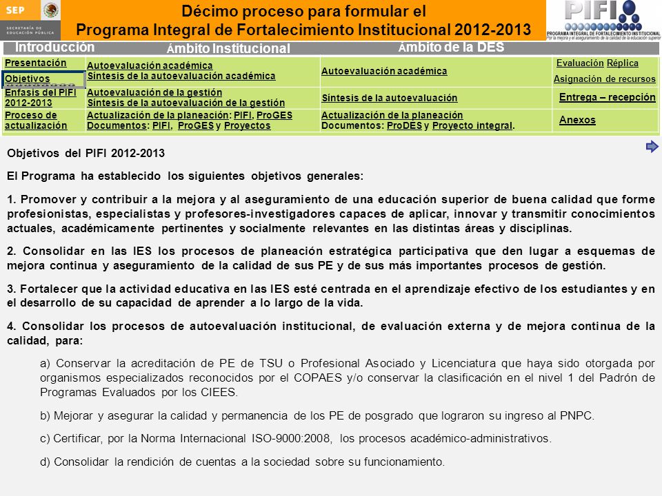 Objetivos del PIFI El Programa ha establecido los siguientes objetivos generales: