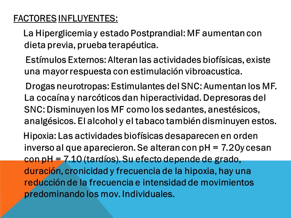 FACTORES INFLUYENTES: La Hiperglicemia y estado Postprandial: MF aumentan con dieta previa, prueba terapéutica.
