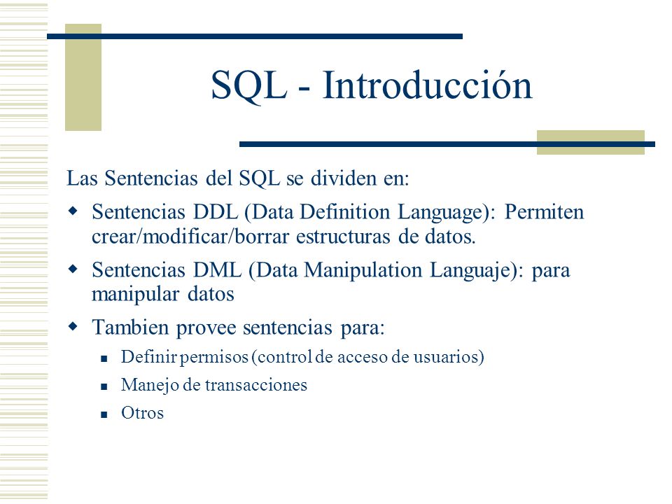 SQL - Introducción Las Sentencias del SQL se dividen en: