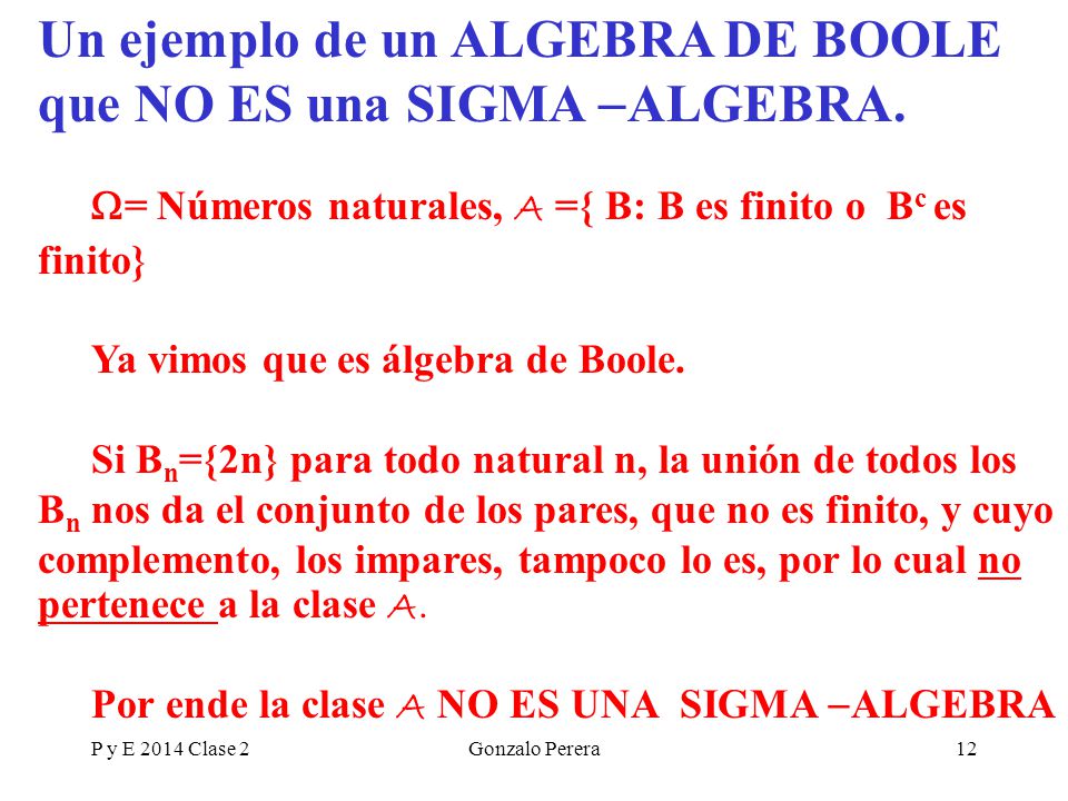 Un ejemplo de un ALGEBRA DE BOOLE que NO ES una SIGMA ALGEBRA.