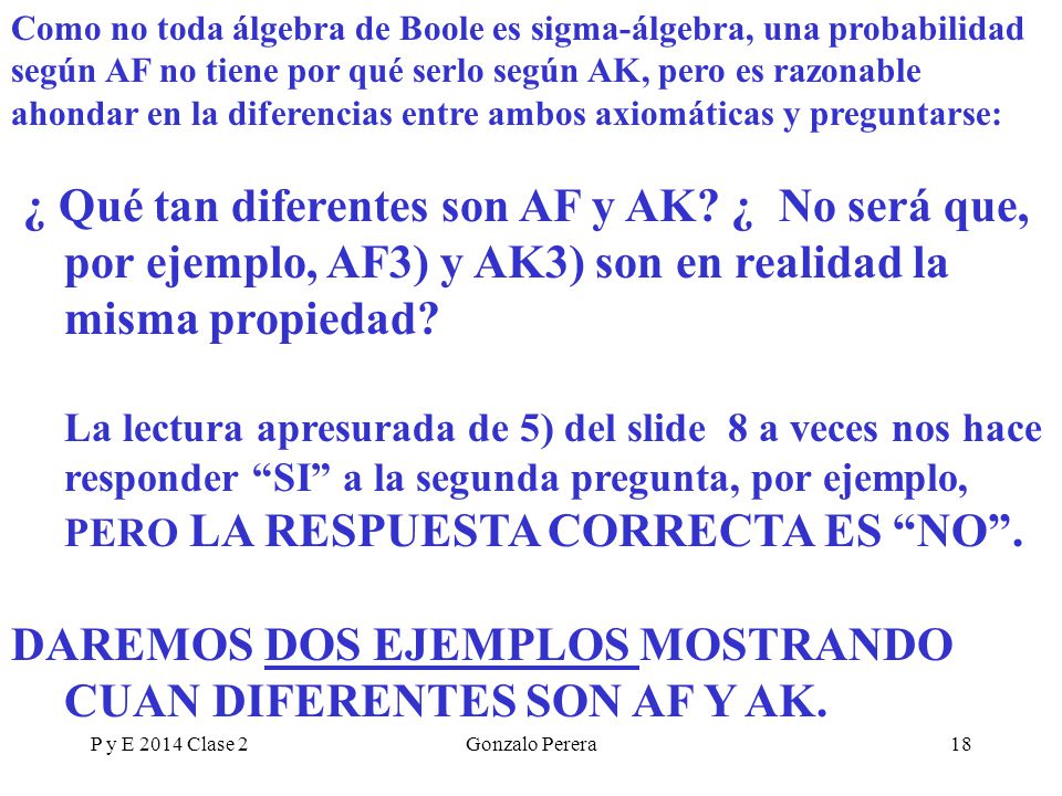 DAREMOS DOS EJEMPLOS MOSTRANDO CUAN DIFERENTES SON AF Y AK.
