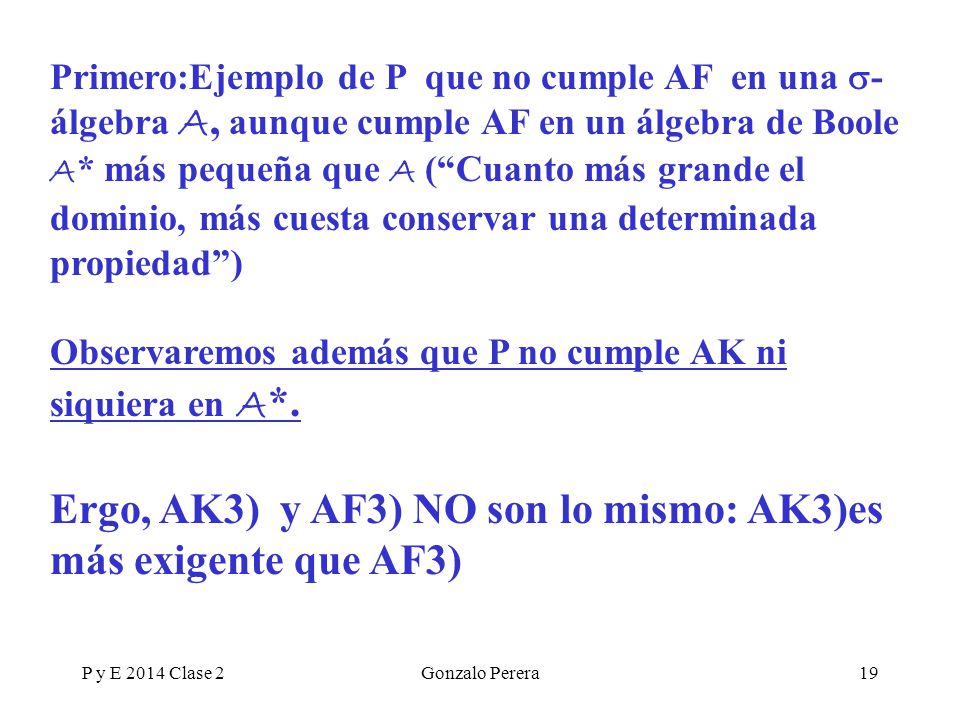 Ergo, AK3) y AF3) NO son lo mismo: AK3)es más exigente que AF3)