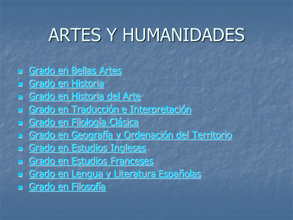 ARTES Y HUMANIDADES Grado en Bellas Artes Grado en Historia