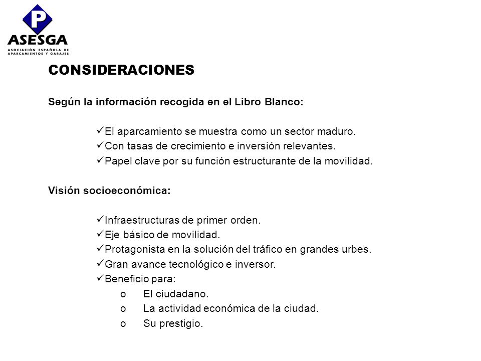 CONSIDERACIONES Según la información recogida en el Libro Blanco: