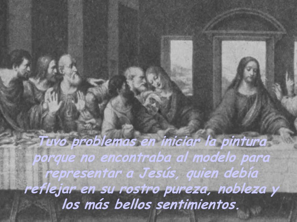 Tuvo problemas en iniciar la pintura porque no encontraba al modelo para representar a Jesús, quien debía reflejar en su rostro pureza, nobleza y los más bellos sentimientos.