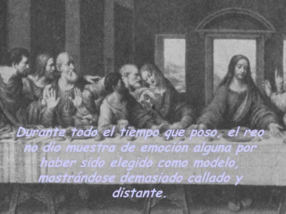 Durante todo el tiempo que poso, el reo no dio muestra de emoción alguna por haber sido elegido como modelo, mostrándose demasiado callado y distante.
