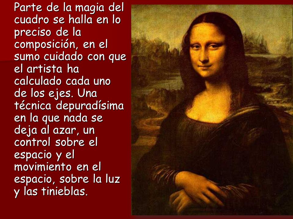 Parte de la magia del cuadro se halla en lo preciso de la composición, en el sumo cuidado con que el artista ha calculado cada uno de los ejes.