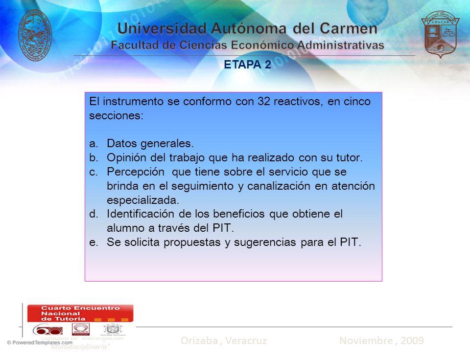 ETAPA 2 El instrumento se conformo con 32 reactivos, en cinco secciones: Datos generales. Opinión del trabajo que ha realizado con su tutor.